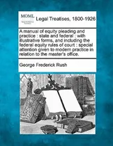 Comprar Libro A Manual Of Equity Pleading And Practice: State And...