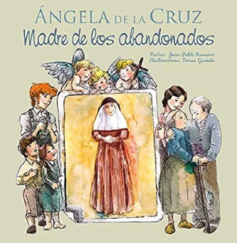 Angela De La Cruz Madre De Los Abandonados - (tapa Dura) *