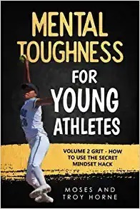 Mental Toughness For Young Athletes: Volume 2 Grit - How To