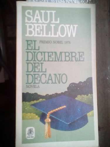 El Diciembre Del Decano De Saul Bellow