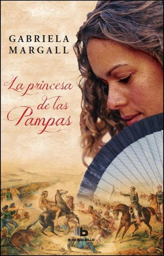 La Princesa De Las Pampas (bolsillo) - Gabriela Margall