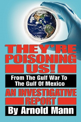 Libro They're Poisoning Us!: From The Gulf War To The Gul...