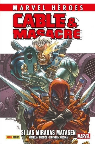 Cable & Masacre 1 Si Las Miradas Matasen  Marvel Héroes.