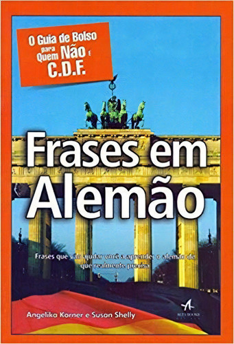 O Guia De Bolso Para Quem Não É C.d.f. - Frases Em Alemão, De Angelika Korner. Editora Alta Books Em Português