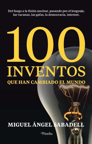 100 Inventos Que Han Cambiado El Mundo, De Sabadell,miguel Angel. Editorial Pinolia, Tapa Blanda En Español, 2022
