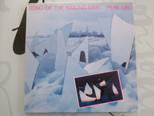 Pere Ubu - Song Of The Bailing Man 