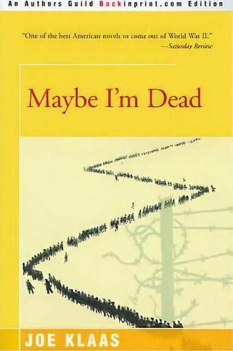 Maybe I'm Dead, De Joe Klaas. Editorial Iuniverse, Tapa Blanda En Inglés