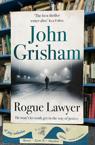 John Grisham - Rogue Lawyer