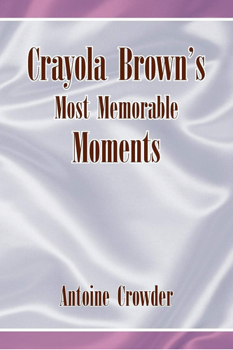 Libro:  Crayola Brownøs Most Memorable Moments