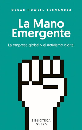 La Mano Emergente. La Empresa Global Y El Activismo Digital