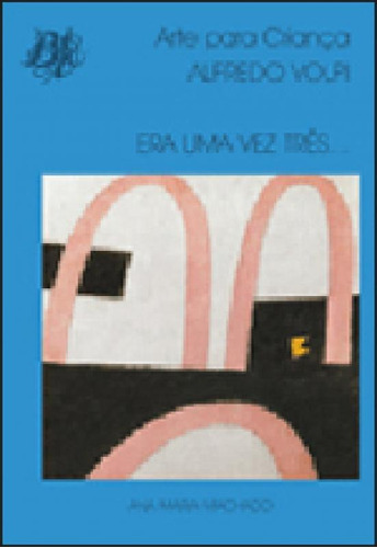 Era Uma Vez Três... - Brochura, De Machado, Ana Maria. Editora Berlendis & Vertecchia, Capa Mole, Edição 46ª Edição - 2009 Em Português