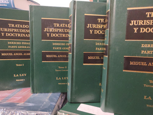 Tratado Jurisprudencial Y Doctrinario. Derecho Penal