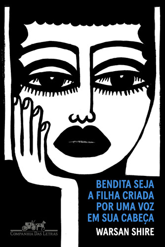 Bendita seja a filha criada por uma voz em sua cabeça: Poemas, de Shire, Warsan. Editora Schwarcz SA, capa mole em português, 2022