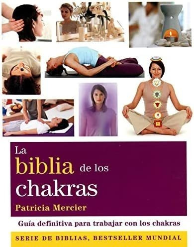 Libro: La Biblia De Los Chakras: Guía Definitiva Para Con