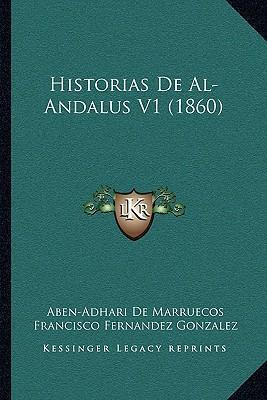 Libro Historias De Al-andalus V1 (1860) - Aben-adhari De ...