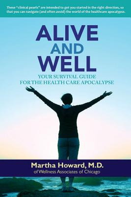 Libro Alive And Well: Your Survival Guide For The Health ...