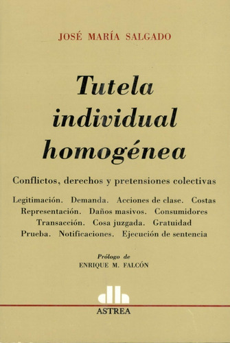 Tutela individual homogénea Conflictos, derechos y, de Salgado, Jose M.. Editorial Astrea en español