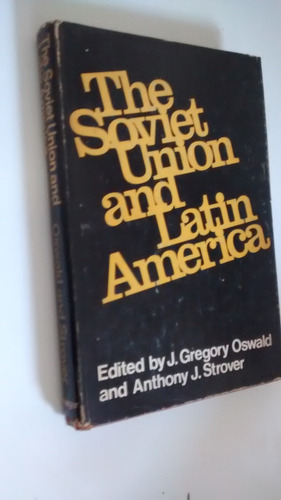 The Soviet Union And Latin America. Oswald. Guerra Fria 1970