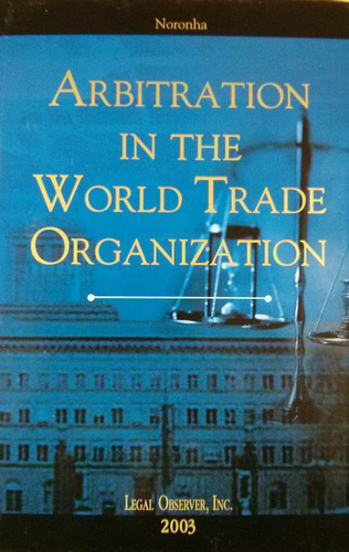Arbitration In The World Trade Organization