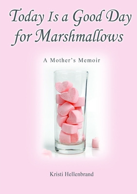Libro Today Is A Good Day For Marshmallows: A Mother's Me...
