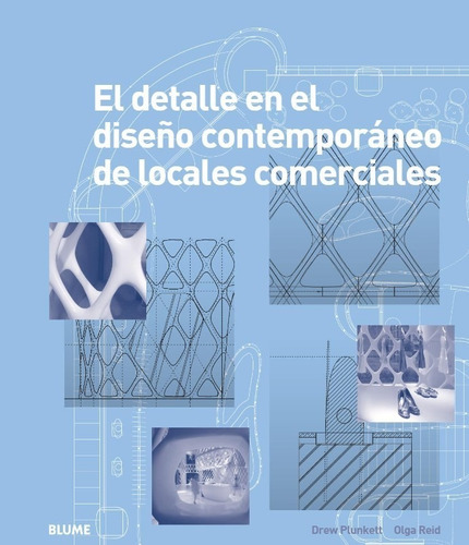 El Detalle En El Diseño Contemporáneo De Locales Comerciales, De Drew Plunkett / Olga Reid. Editorial Blume, Tapa Dura En Español, 2012