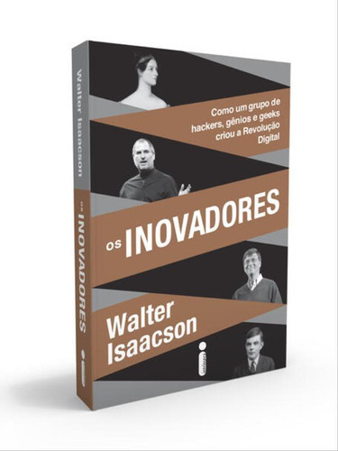 Os Inovadores: Como Um Grupo De Hackers, Gênios E Geeks Criou A Revolução Digital, De Isaacson, Walter. Editora Intrínseca, Capa Mole Em Português