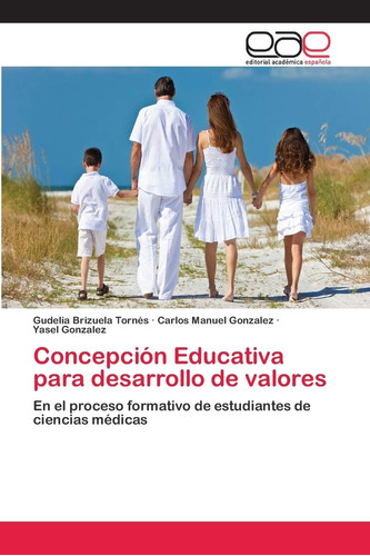 Libro: Concepción Educativa Desarrollo Valores: En E