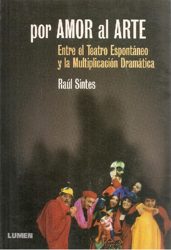 Libro Por Amor Al Arte. Entre El Teatro Espontaneo Y La Mult