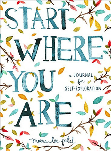 Start Where You Are: A Journal For Self-exploration (en Ingl