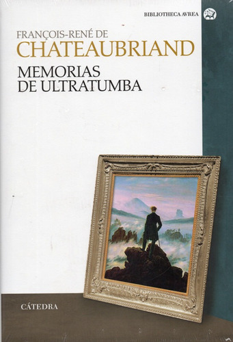 Memorias De Ultratumba - Chateaubriand - Cátedra