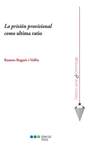 Libro La Prision Provisional Como Ultima Ratio - Ragues I...