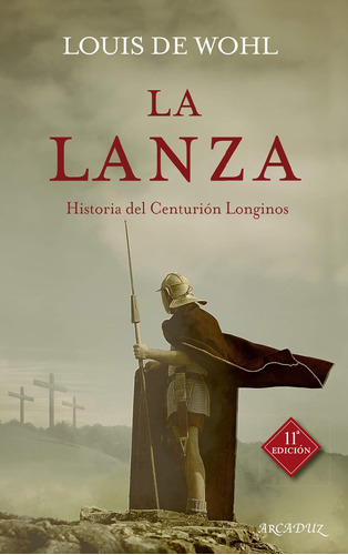 Libro: La Lanza: Historia Del Centurión Longinos