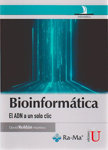 Bioinformática, El Adn A Un Solo Clic, De David Roldán Martínez. Editorial Ediciones De La U, Tapa Dura, Edición 2015 En Español