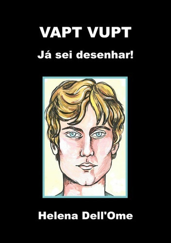 Vapt Vupt: Já Sei Desenhar!, De Helena Dell'ome. Série Não Aplicável, Vol. 1. Editora Clube De Autores, Capa Mole, Edição 1 Em Português, 2020