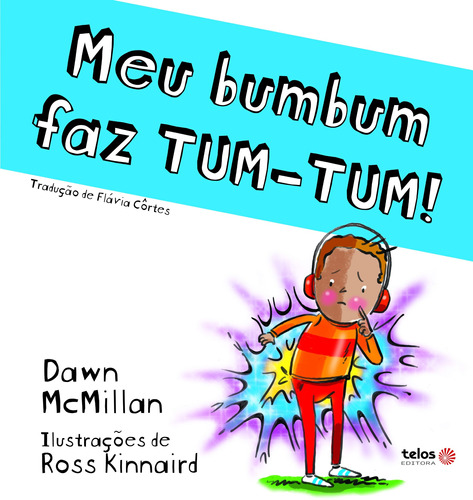 Meu bumbum faz tum-tum!, de McMillan, Dawn. Série Série Bumbum (4), vol. 4. Telos Editora Ltda,Oratia, capa dura em português, 2022