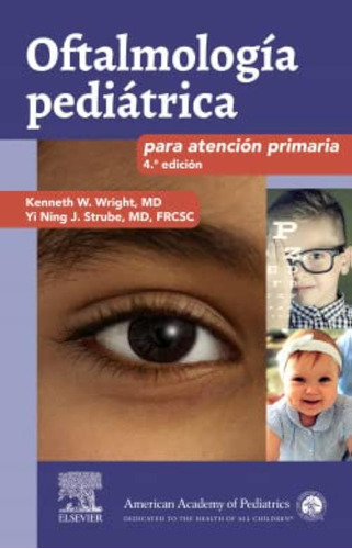 Oftalmología Pediátrica Para Atención Primaria (4ª Ed.) / Ke