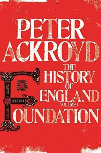 Foundation : The History Of England Volume I, De Peter Ackroyd. Editorial Pan Macmillan, Tapa Blanda En Inglés