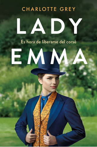 Lady Emma: Es Hora De Liberarse Del Corse Nov Romantica, De Charlotte Grey. Editorial Vergara, Tapa Blanda En Español
