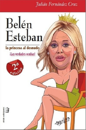 Belen Esteban La Princesa Al Desnudo - Fernandez Cruz,jul...