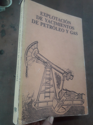 Libro Explotacion De Yacimientos De Petroleo Y Gas 