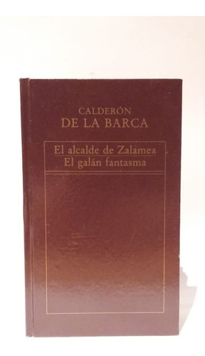 El Alcalde De Zalamea, El Galán Fantasma, Calderón, Unico! 