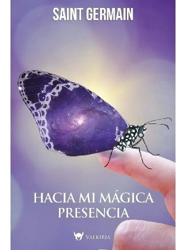 Hacia Mi Magica Presencia - Saint Germain