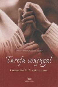 Livro Tarefa Conjugal: Comunidade De Vida E Amor - Dewet Virmond Taques Júnior [2006]