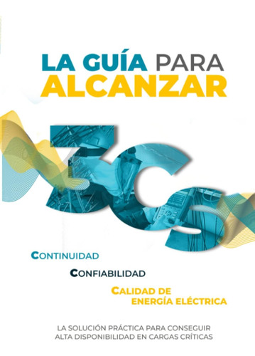 Libro: La Guia Para Alcanzar 3cs Continuidad Confiabilidad C