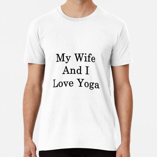 Remera Mi Esposa Y Yo Amamos El Yoga Algodon Premium