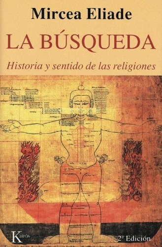 La Búsqueda. Historia Y Sentido De Las Religiones - Mircea E