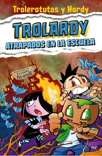 Trolerotutos y Hardy Trolardy 4 Atrapados en la escuela Ediciones Martínez Roca