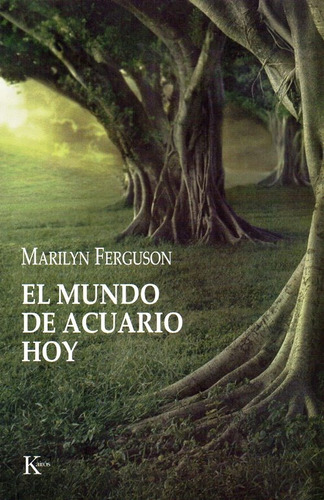 El mundo de acuario hoy, de Ferguson, Marilyn. Editorial Kairos, tapa blanda en español, 2006