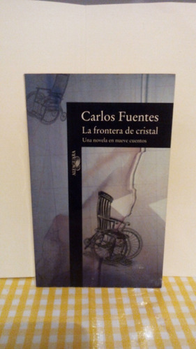 La Frontera De Cristal / Carlos Fuentes (Usado)