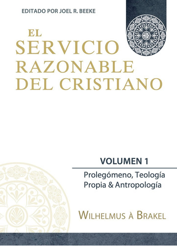 El Servicio Razonable Del Cristiano Vol. 1